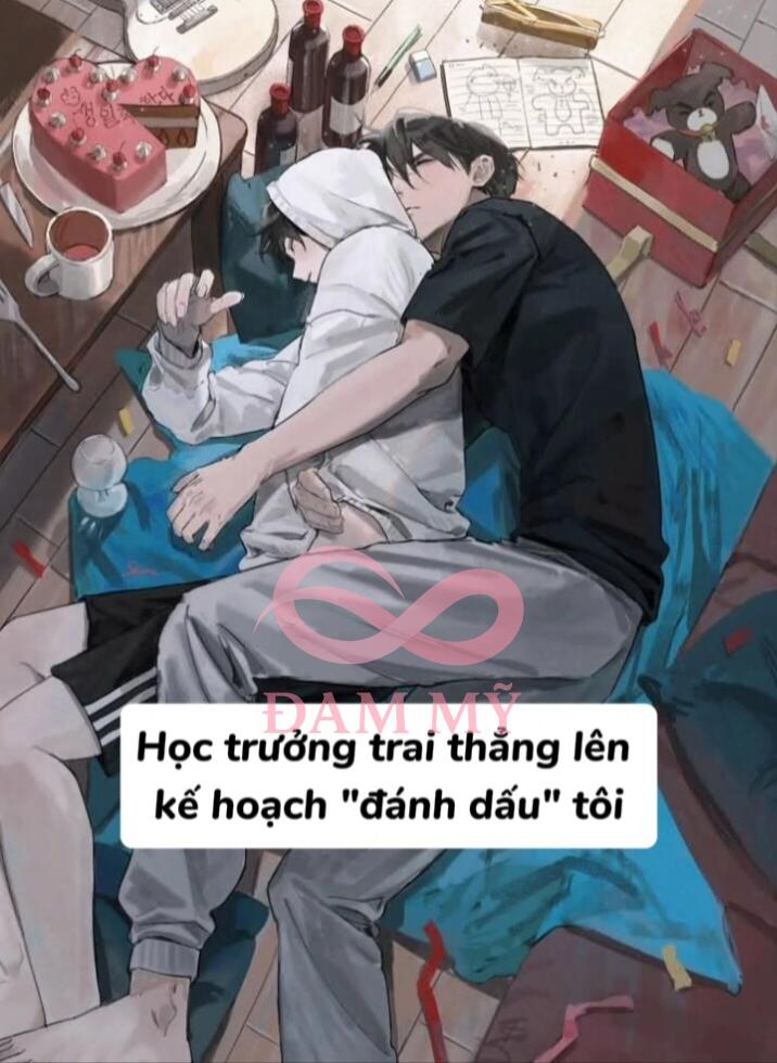 Học trưởng lên kế hoạch "đánh dấu" tôi