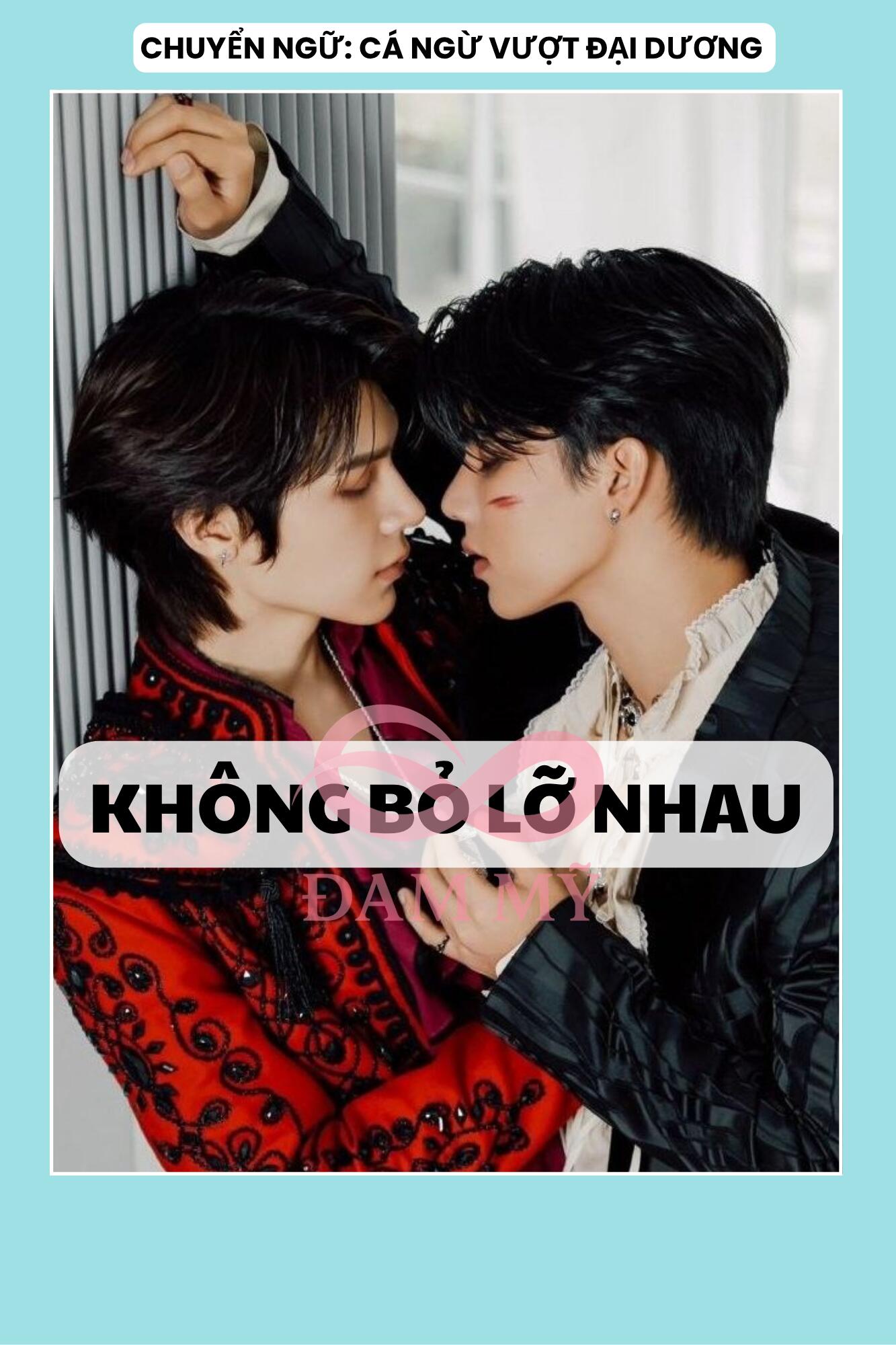 KHÔNG BỎ LỠ NHAU