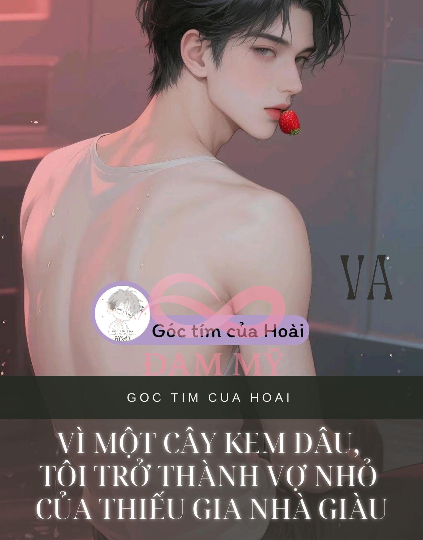 Vì một cây kem dâu, tôi trở thành vợ nhỏ của thiếu gia nhà giàu