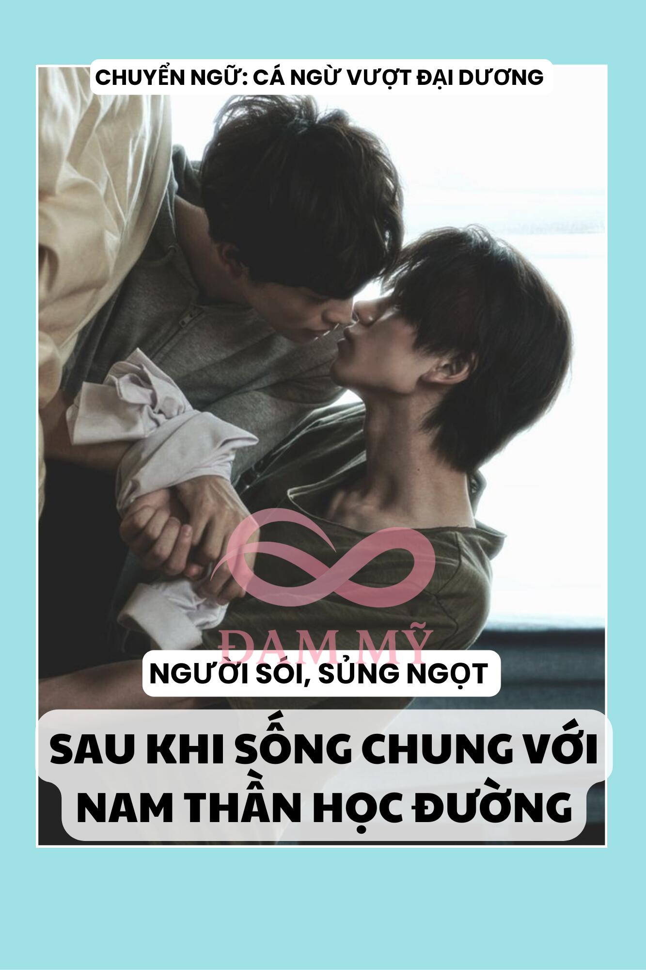 SAU KHI SỐNG CHUNG VỚI NAM THẦN HỌC ĐƯỜNG
