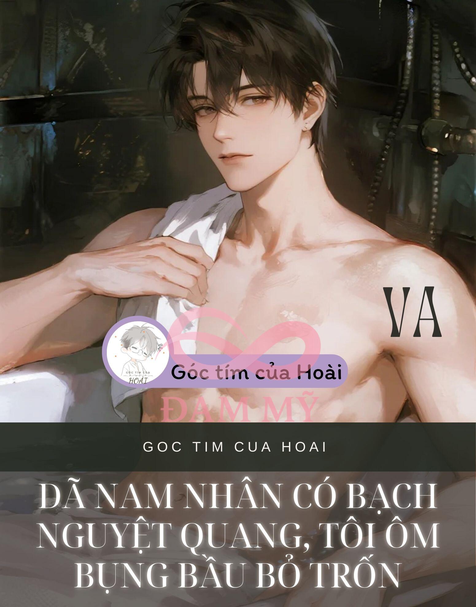 Dã nam nhân có bạch nguyệt quang, tôi ôm bụng bầu bỏ trốn