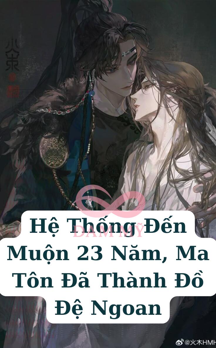 Hệ Thống Đến Muộn 23 Năm, Ma Tôn Đã Thành Đồ Đệ Ngoan