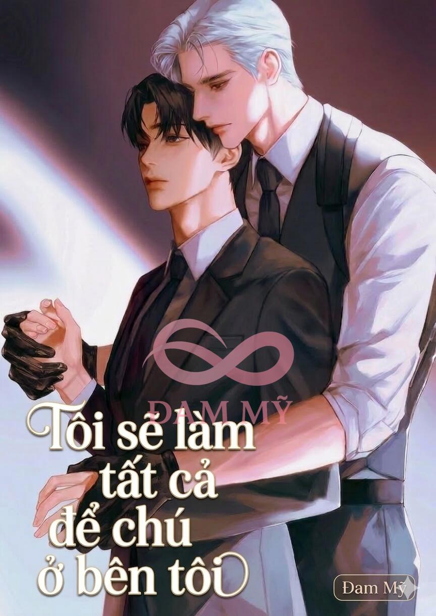 Tôi sẽ làm tất cả để chú ở bên tôi