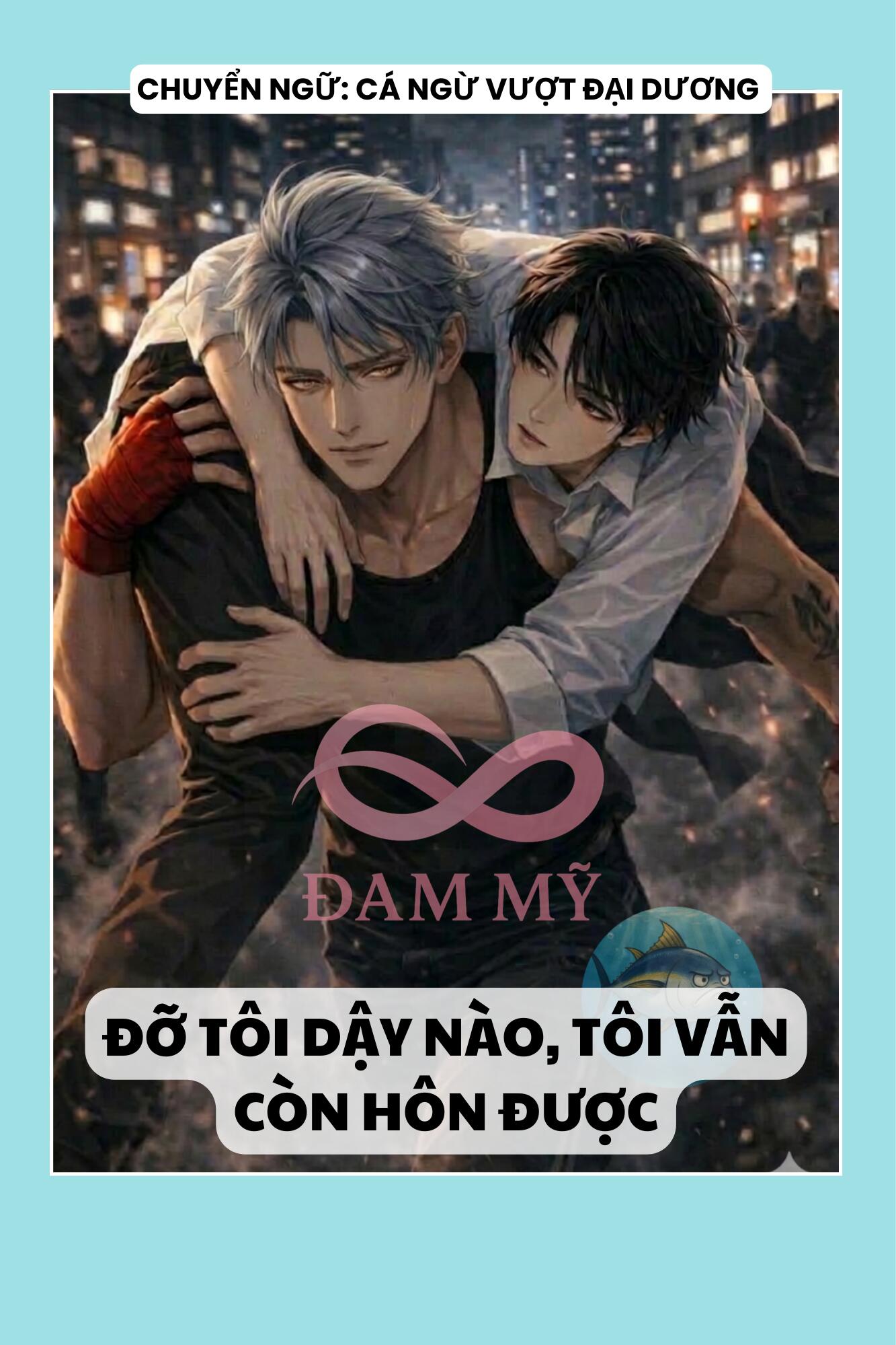 ĐỠ TÔI DẬY NÀO, TÔI VẪN CÒN HÔN ĐƯỢC