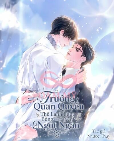 [Trọng Sinh] Trưởng Quan Quyền Thế Lạnh Lùng Bỗng Trở Nên Ngọt Ngào