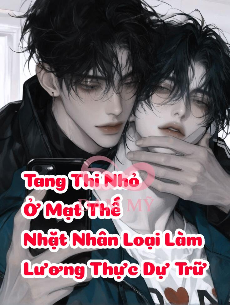 Tang Thi Nhỏ Ở Mạt Thế Nhặt Nhân Loại Làm Lương Thực Dự Trữ