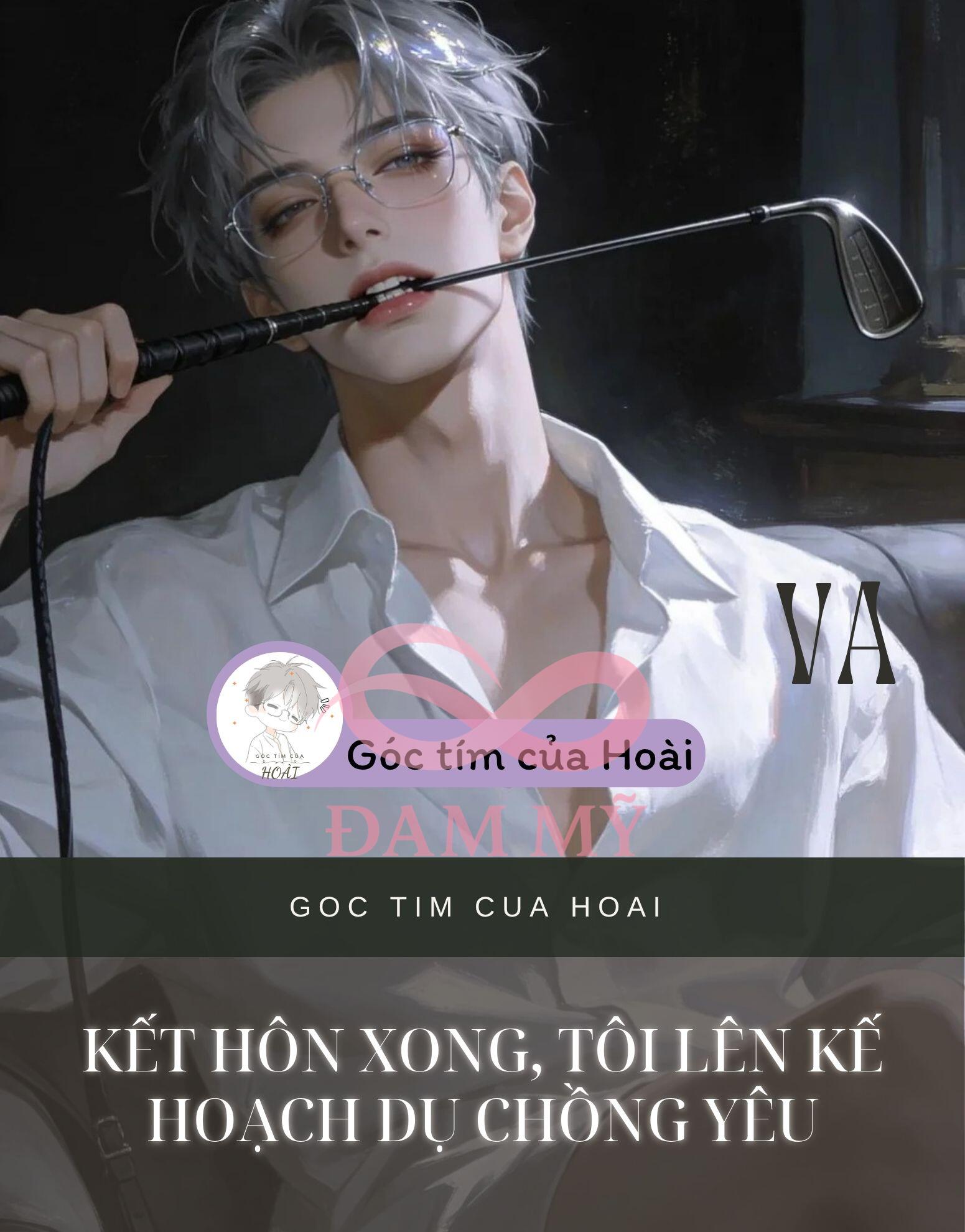 Kết Hôn Xong, Tôi Lên Kế Hoạch Dụ Chồng Yêu