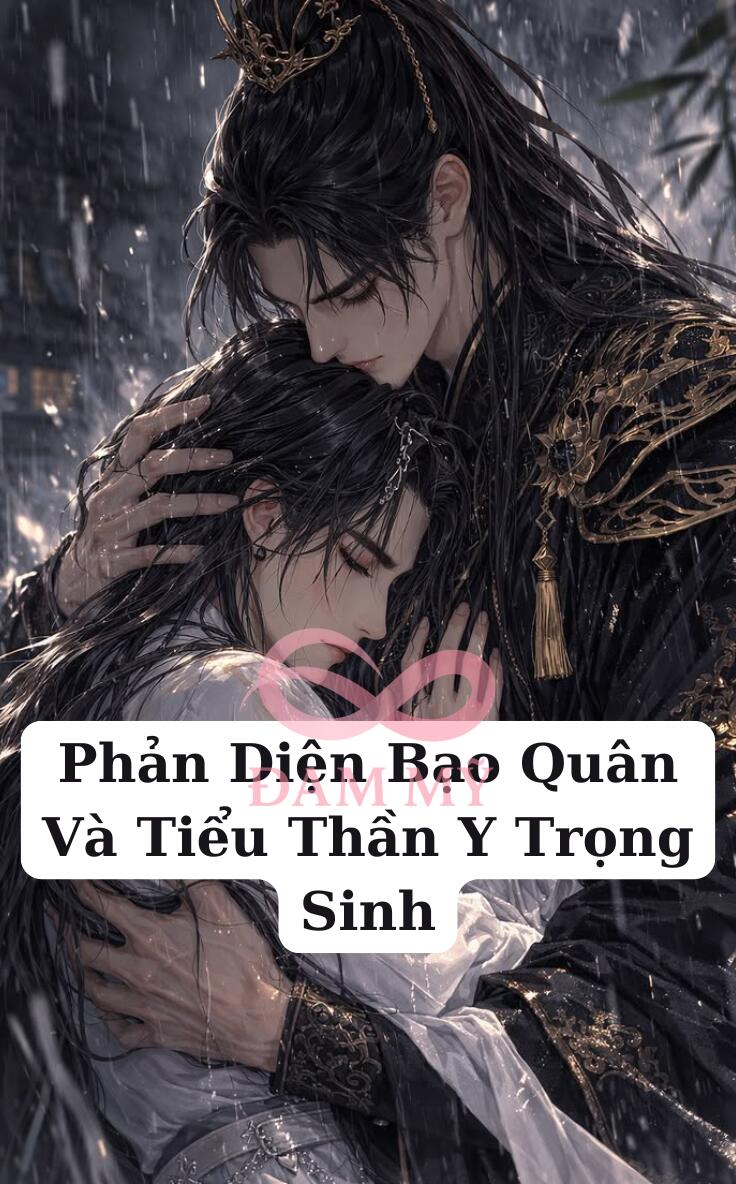 Phản Diện Bạo Quân Và Tiểu Thần Y Trọng Sinh