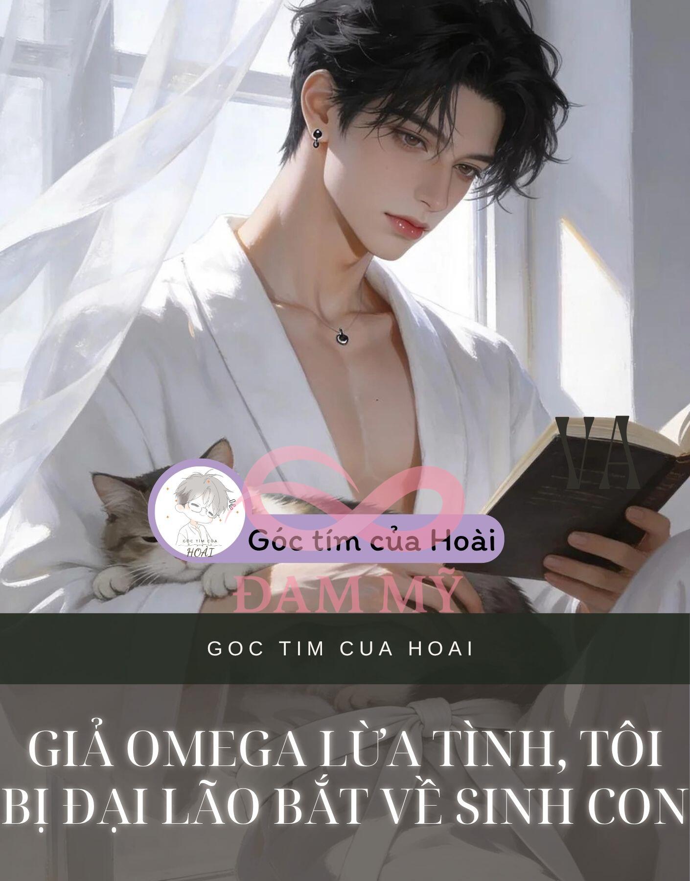 Giả Omega Lừa Tình, Tôi Bị Đại Lão Bắt Về Sinh Con