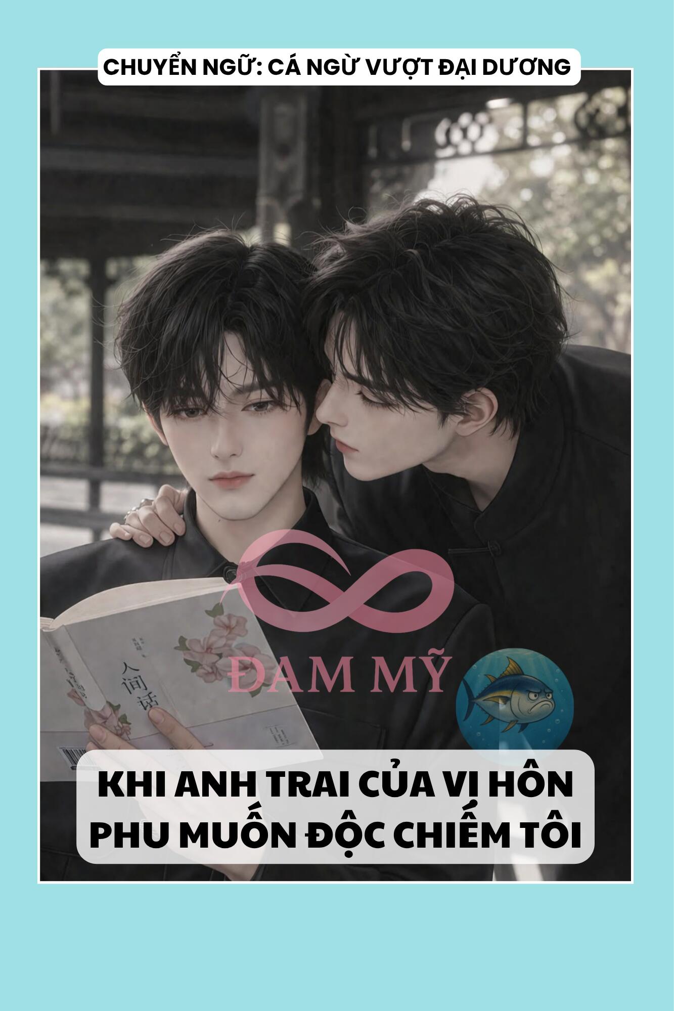 KHI ANH TRAI CỦA VỊ HÔN PHU MUỐN ĐỘC CHIẾM TÔI