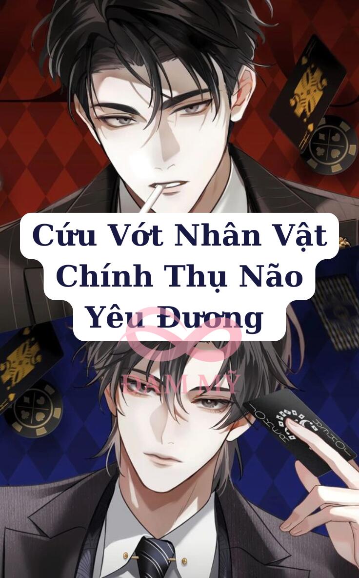 Cứu Vớt Nhân Vật Chính Thụ Não Yêu Đương