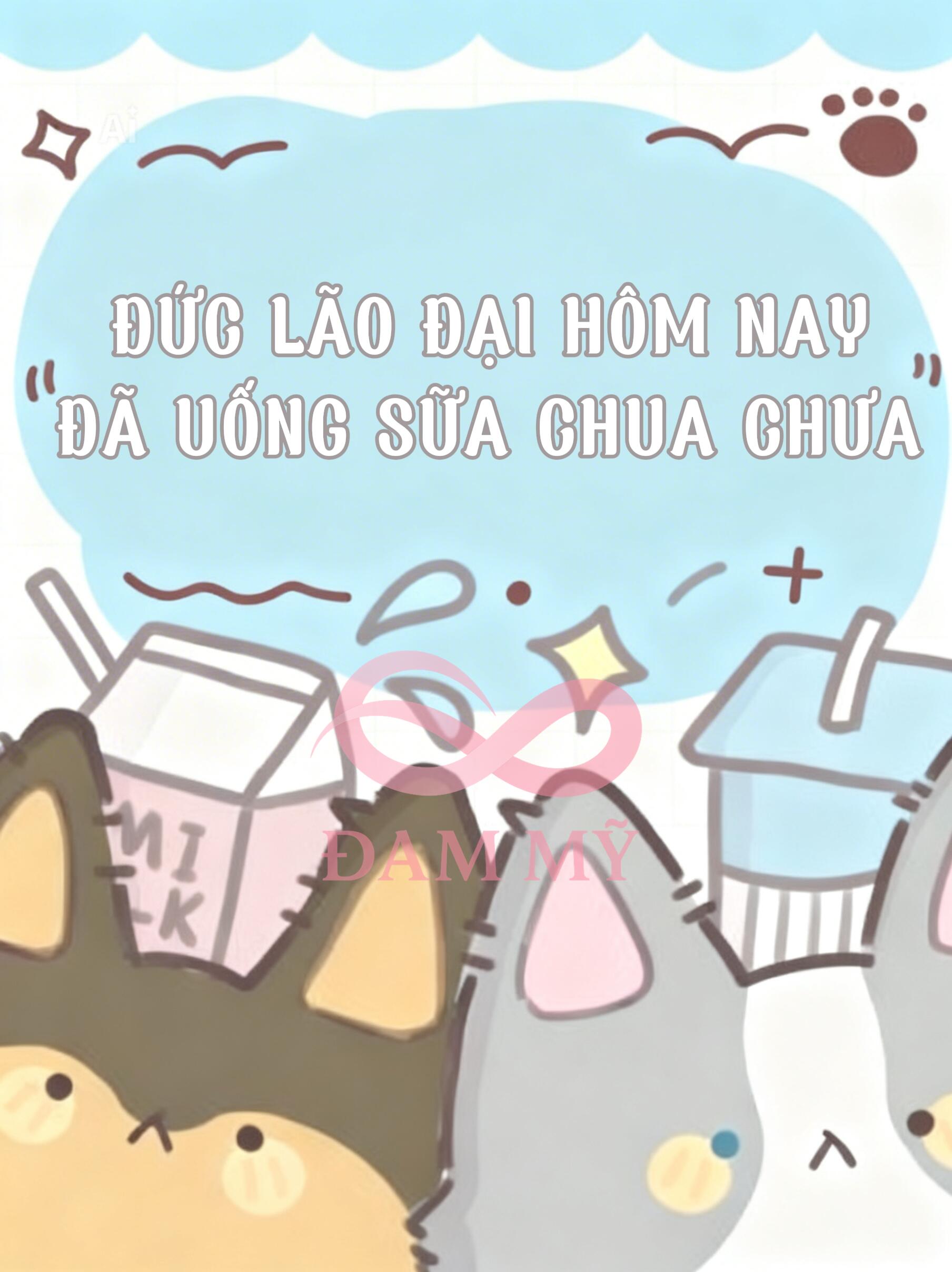 Hôm Nay Đức Lão Đại Đã Uống Sữa Chua Chưa