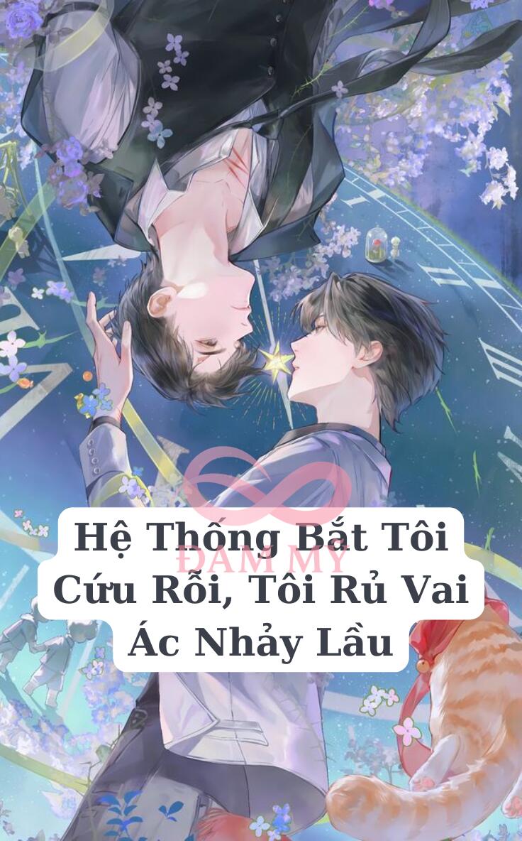 Hệ Thống Bắt Tôi Cứu Rỗi, Tôi Rủ Vai Ác Nhảy Lầu