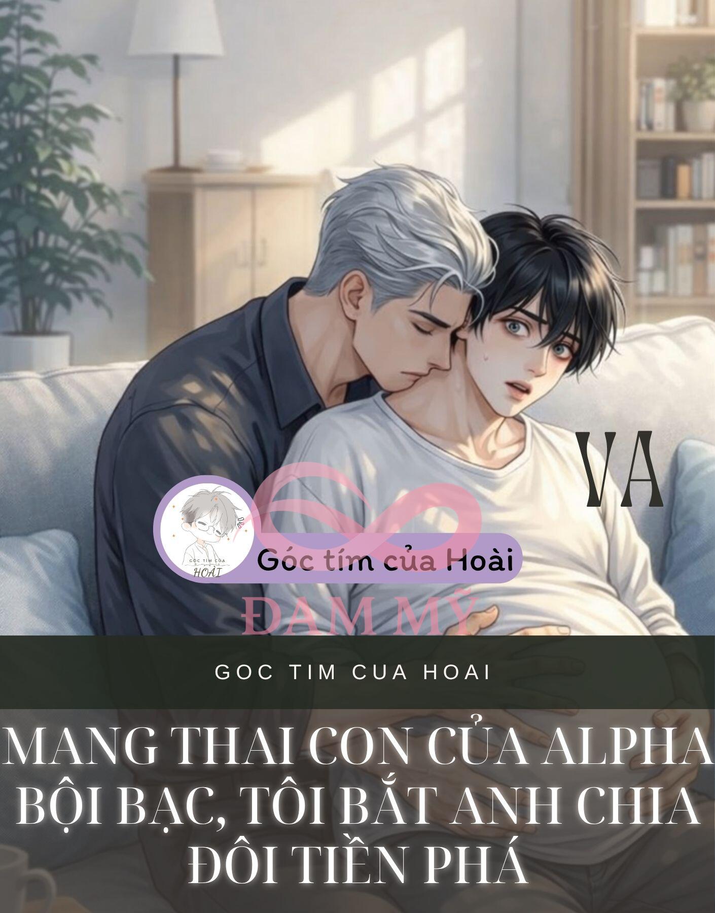 Mang Thai Con Của Alpha Bội Bạc, Tôi Bắt Anh Chia Đôi Tiền Phá