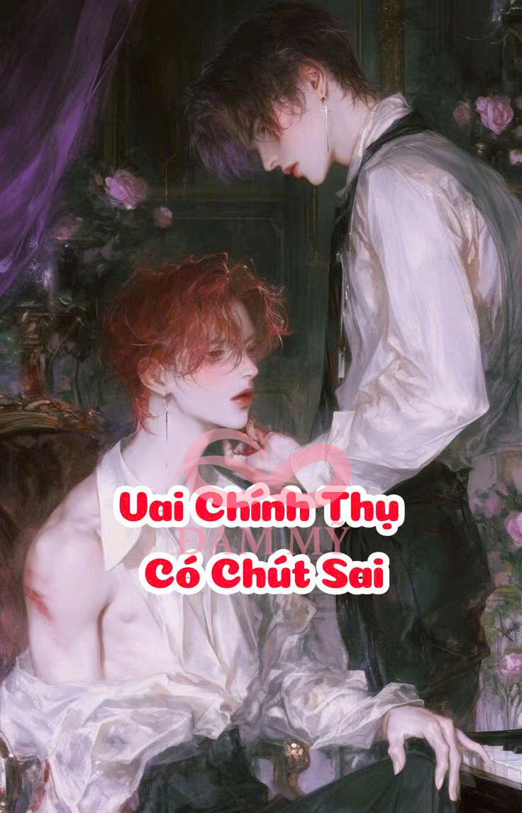 Vai Chính Thụ Có Chút Sai