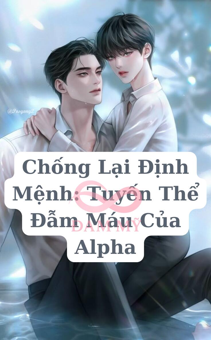 Chống Lại Định Mệnh: Tuyến Thể Đẫm Máu Của Alpha