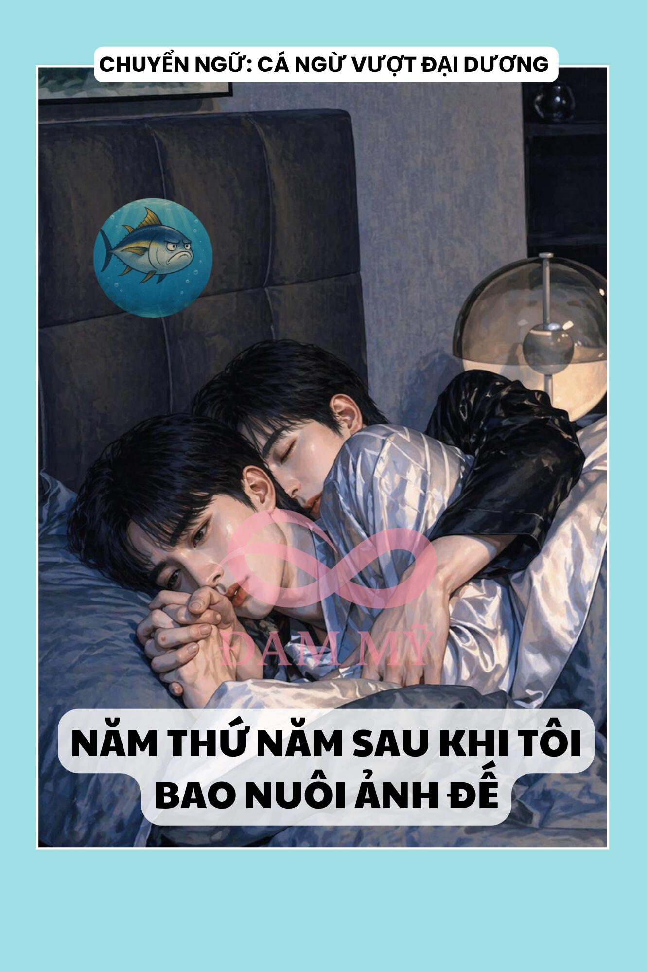 NĂM THỨ NĂM SAU KHI TÔI BAO NUÔI ẢNH ĐẾ