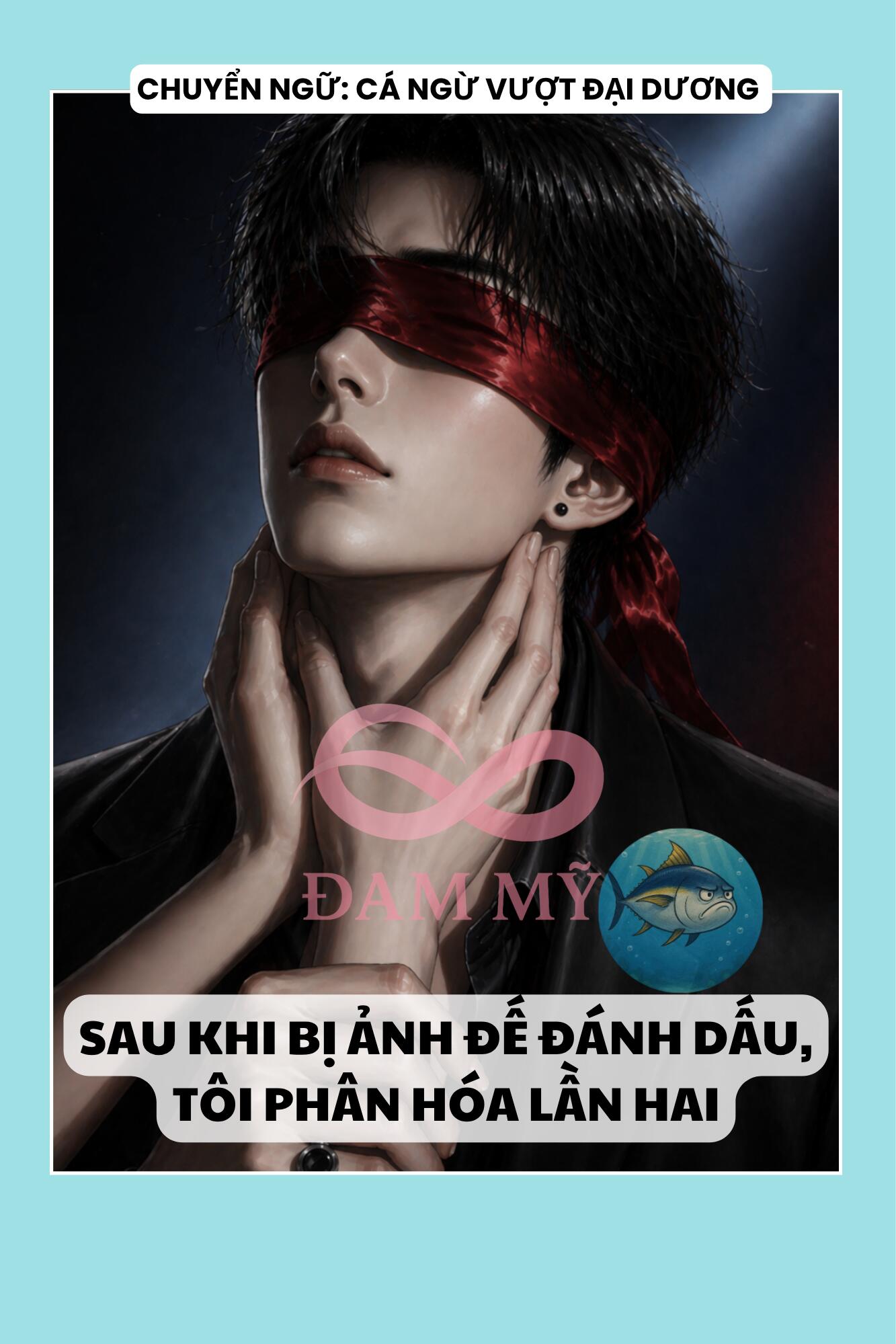 SAU KHI BỊ ẢNH ĐẾ ĐÁNH DẤU, TÔI PHÂN HÓA LẦN HAI