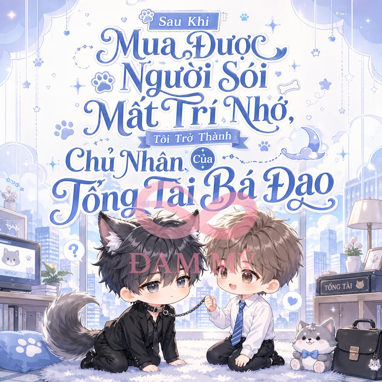 Sau Khi Mua Được Người Sói Mất Trí Nhớ, Tôi Trở Thành Chủ Nhân Của Tổng Tài Bá Đạo