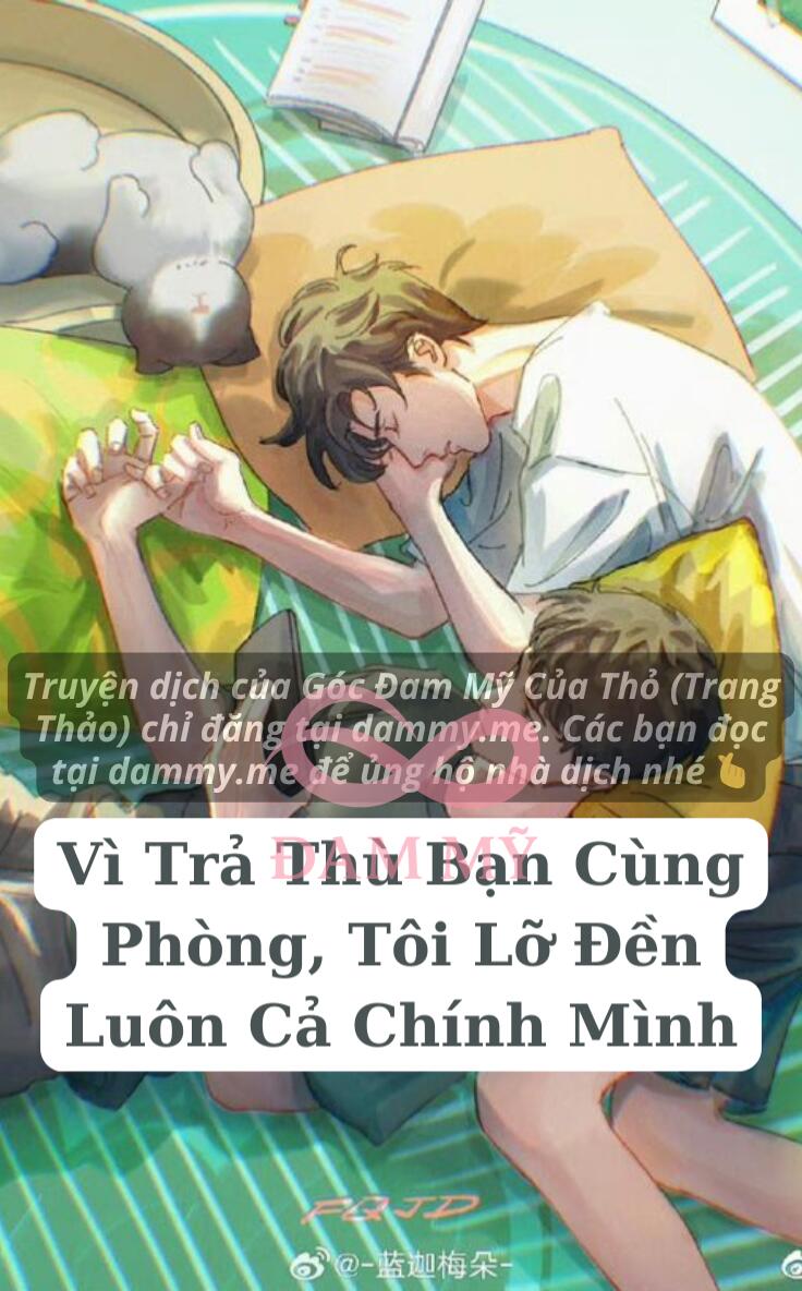 Vì Trả Thù Bạn Cùng Phòng, Tôi Lỡ Đền Luôn Cả Chính Mình
