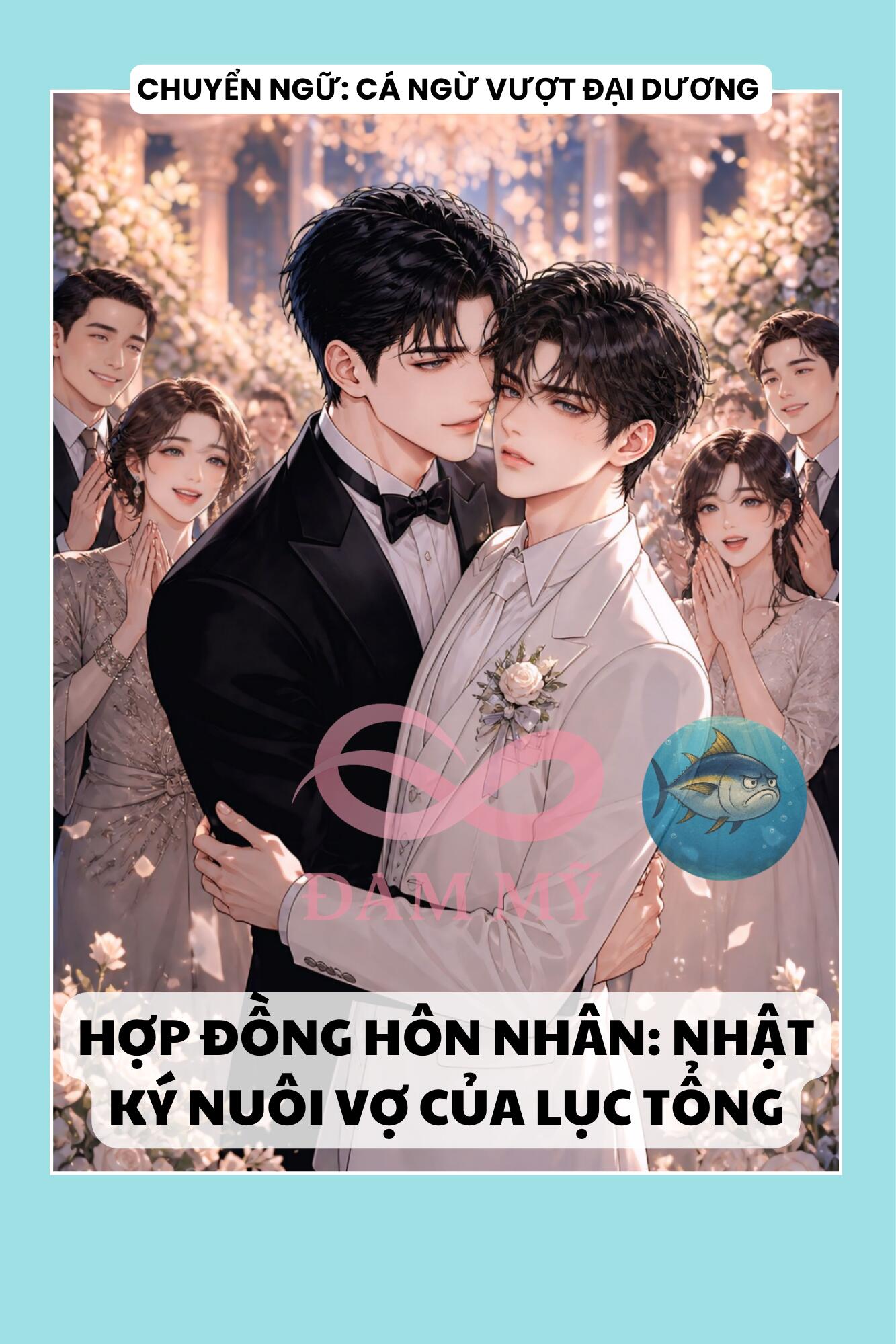 HỢP ĐỒNG HÔN NHÂN: NHẬT KÝ NUÔI VỢ CỦA LỤC TỔNG
