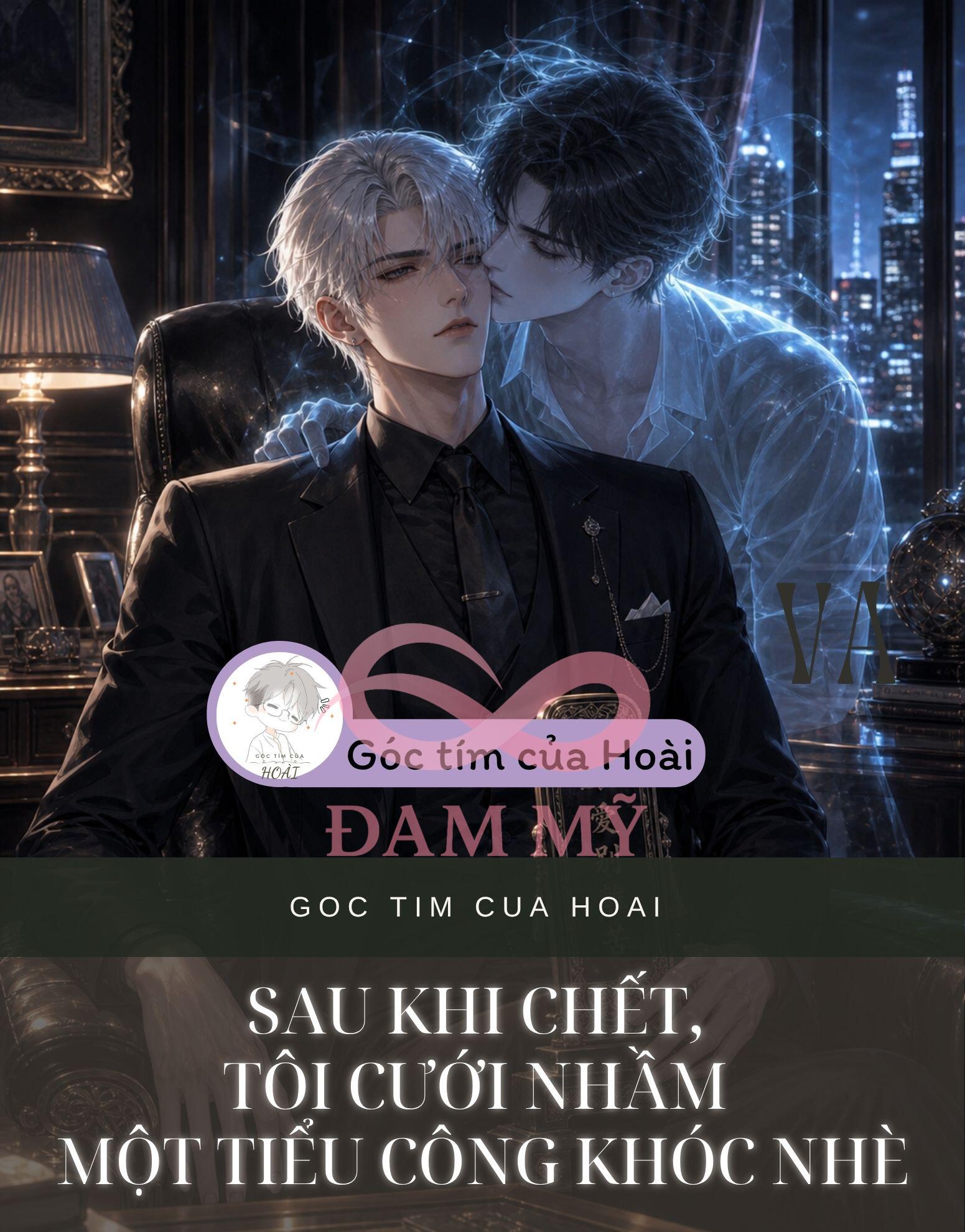 Sau Khi Chết, Tôi Cưới Nhầm Một Tiểu Công Khóc Nhè