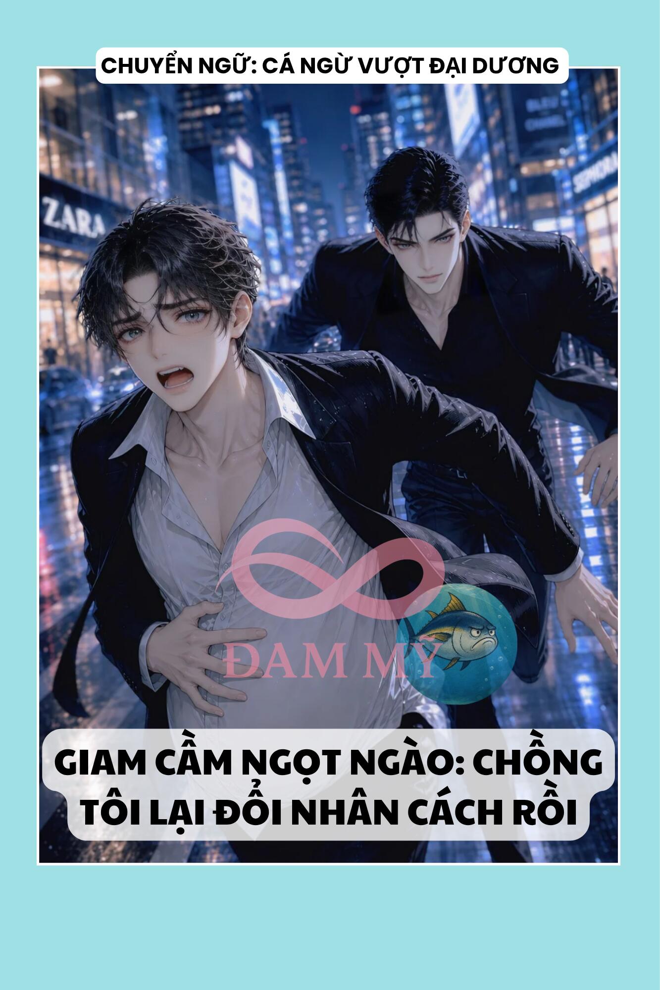 GIAM CẦM NGỌT NGÀO: CHỒNG TÔI LẠI ĐỔI NHÂN CÁCH RỒI