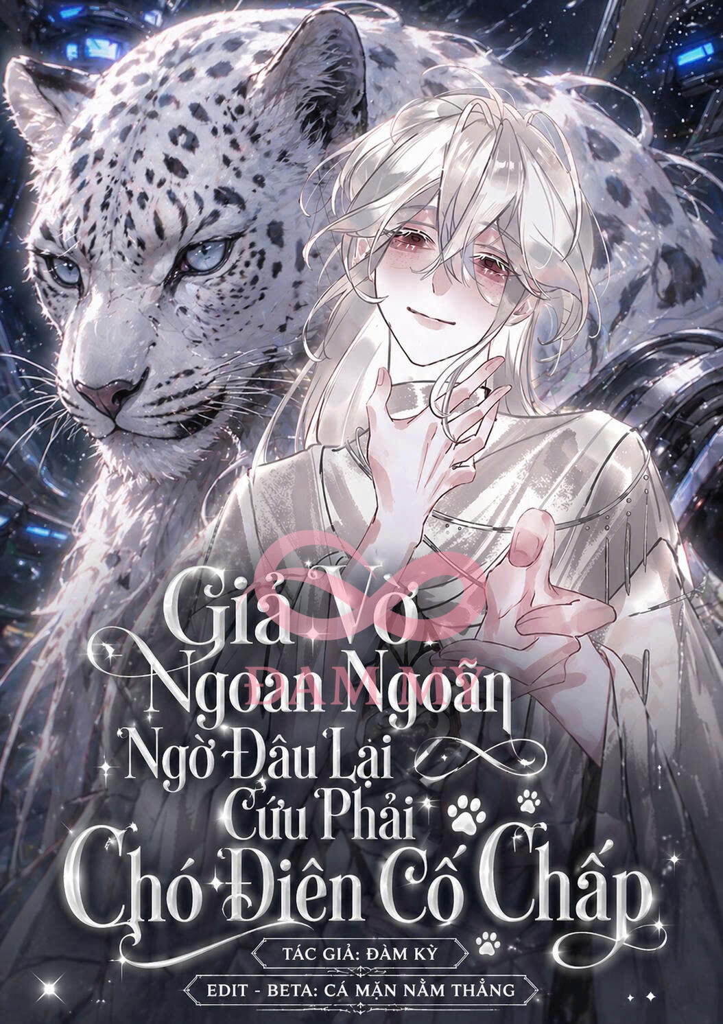 Giả Vờ Ngoan Hiền Ngờ Đâu Lại Cứu Phải Chó Điên Cố Chấp