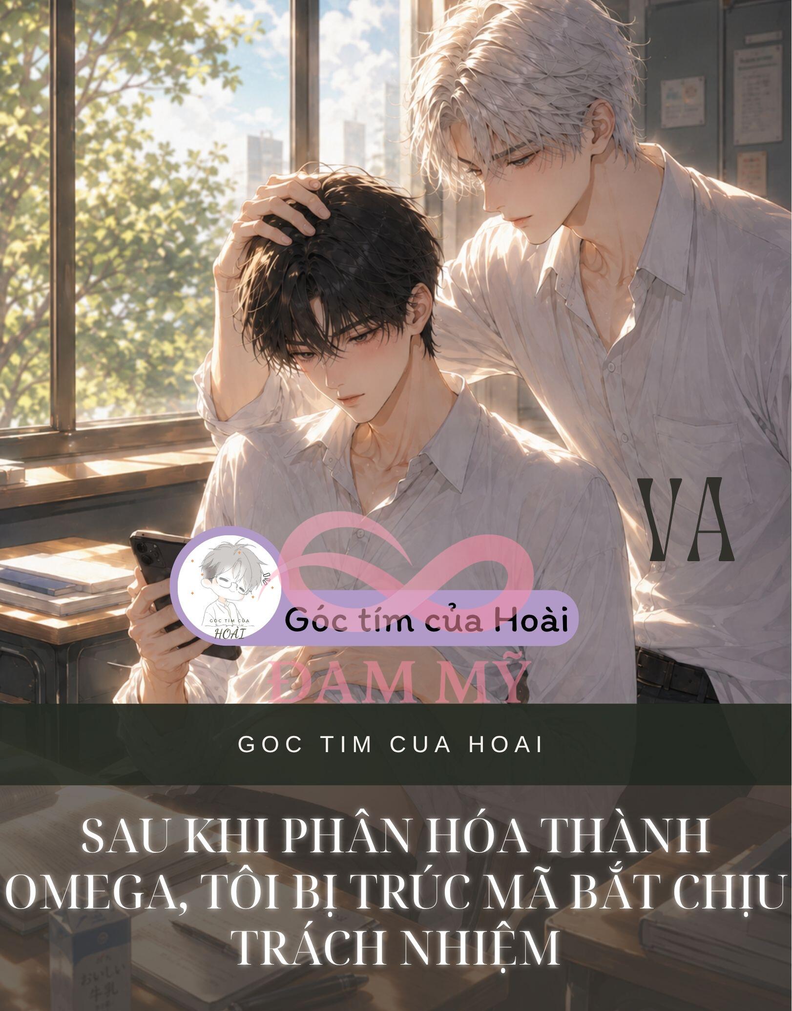 Sau Khi Phân Hóa Thành Omega, Tôi Bị Trúc Mã Bắt Chịu Trách Nhiệm