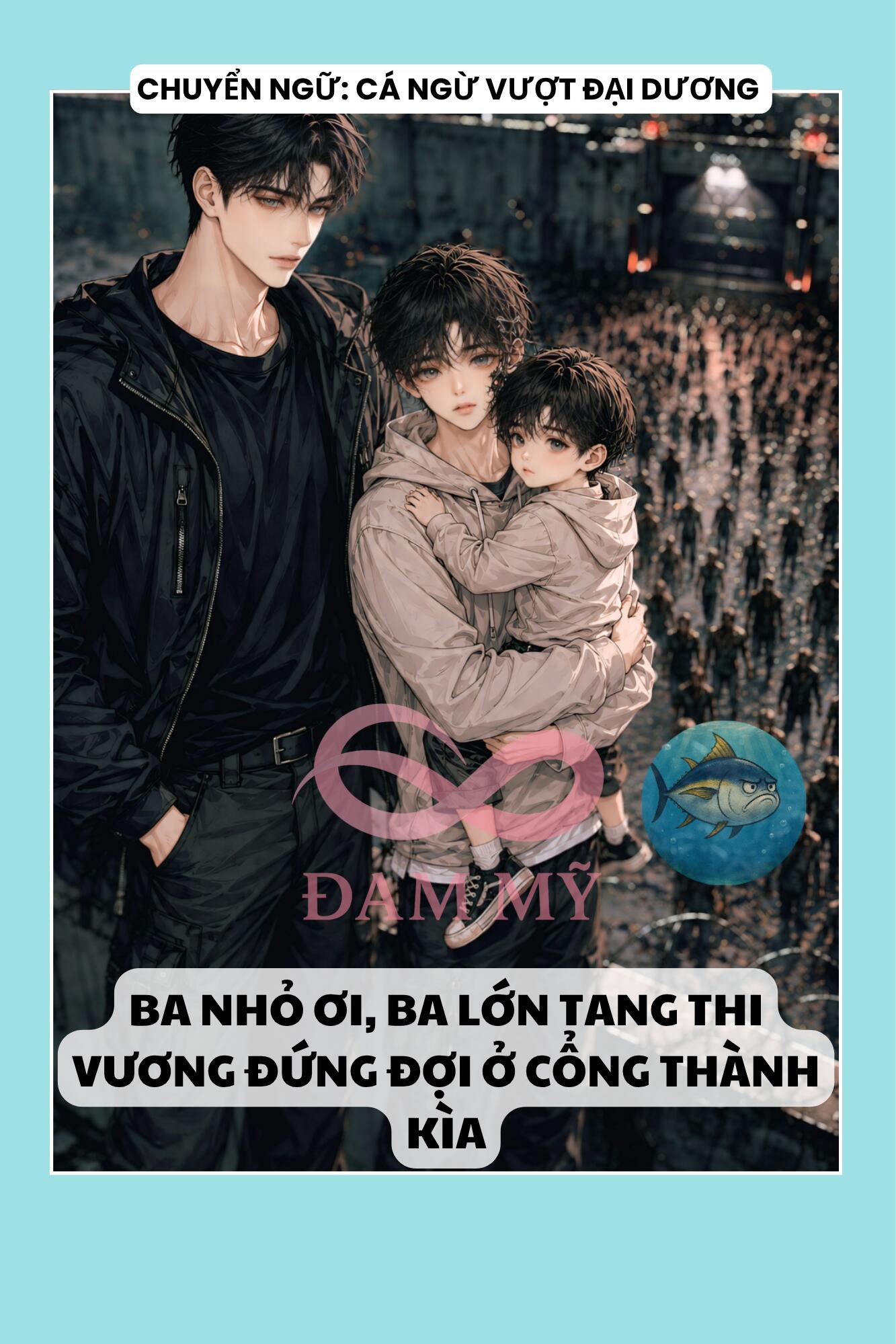BA NHỎ ƠI, BA LỚN TANG THI VƯƠNG ĐỨNG ĐỢI Ở CỔNG THÀNH KÌA