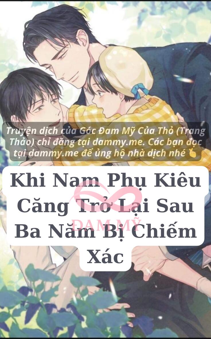 Khi Nam Phụ Kiêu Căng Trở Lại Sau Ba Năm Bị Chiếm Xác
