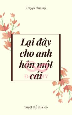 Lại Đây Cho Anh Hôn Cái Nào
