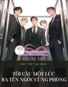 TÔI CÂU MỘT LÚC BA TÊN NGỐC CÙNG PHÒNG