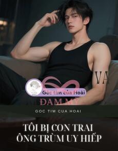 TÔI BỊ CON TRAI ÔNG TRÙM UY HIẾP