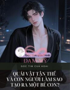 Quái Vật Tận Thế và Con Người Làm Sao Tạo Ra Một Bé Con?