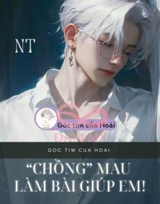 “CHỒNG” MAU LÀM BÀI GIÚP EM!