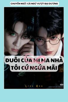 ĐUÔI CỦA MỊ MA NHÀ TÔI CỨ NGỨA MÃI