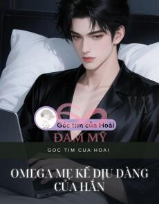 OMEGA MẸ KẾ DỊU DÀNG CỦA HẮN