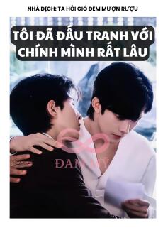 TÔI ĐÃ ĐẤU TRANH VỚI CHÍNH MÌNH RẤT LÂU