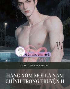 Hàng xóm mới là nam chính trong truyện H