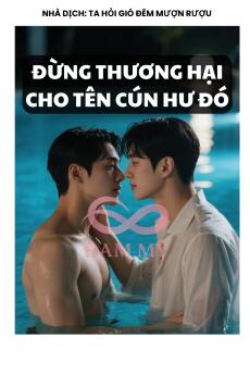 ĐỪNG THƯƠNG HẠI CHO TÊN CÚN HƯ ĐÓ