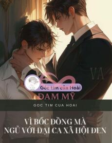 Vì bốc đồng mà ngủ với đại ca xã hội đen
