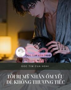 Tôi bị mỹ nhân ốm yếu đè không thương tiếc