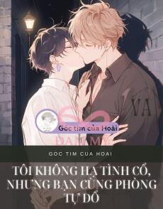Tôi Không Hạ Tình Cổ, Nhưng Bạn Cùng Phòng Tự Đổ