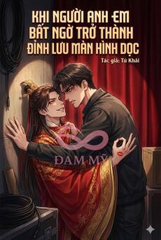 Khi Người Anh Em Bất Ngờ Trở Thành Đỉnh Lưu Màn Hình Dọc