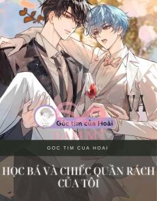 Học bá và chiếc quần rách của tôi