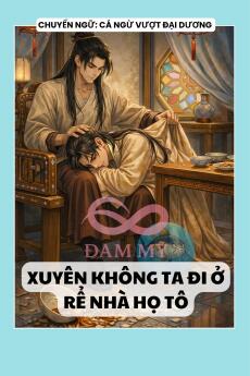 XUYÊN KHÔNG TA ĐI Ở RỂ NHÀ HỌ TÔ