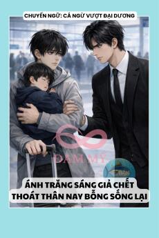 ÁNH TRĂNG SÁNG GIẢ CHẾT THOÁT THÂN NAY BỖNG SỐNG LẠI