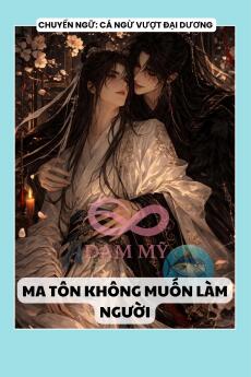 MA TÔN KHÔNG MUỐN LÀM NGƯỜI