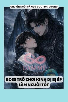 BOSS TRÒ CHƠI KINH DỊ BỊ ÉP LÀM NGƯỜI TỐT